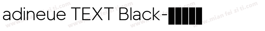 adineue TEXT Black字体转换